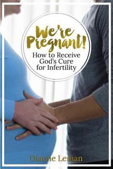 Paperback We're Pregnant! How to Receive God's Cure for Infertility Book