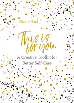 Paperback This Is for You: A Creative Toolkit for Better Self-Care Book