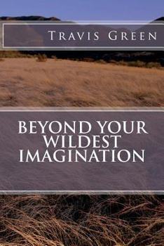 Paperback Beyond Your Wildest Imagination Book