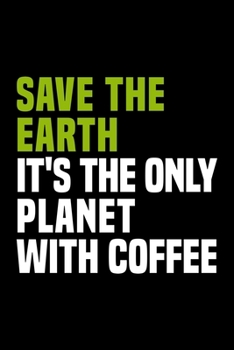 Paperback Save the Earth Coffee Science March Activism: College Ruled Journal, Diary, Notebook, 6x9 inches with 120 Pages. Book