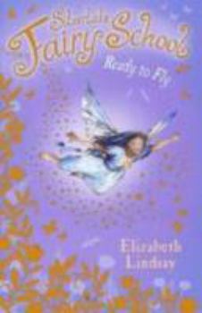 Ready to Fly - Book #3 of the Silverlake Fairy School