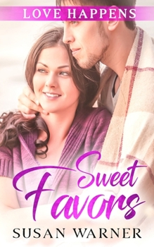 Sweet Favors - Book #6 of the Love Happens