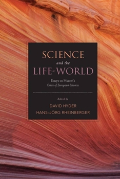 Hardcover Science and the Life-World: Essays on Husserl's Crisis of European Sciences Book