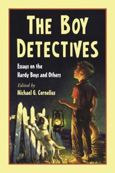 Paperback The Boy Detectives: Essays on the Hardy Boys and Others Book
