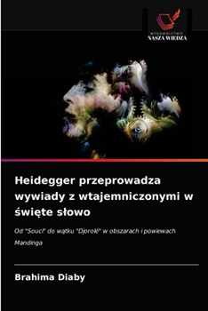 Paperback Heidegger przeprowadza wywiady z wtajemniczonymi w święte slowo [Polish] Book