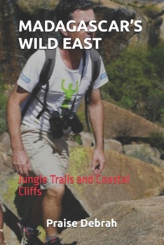 MADAGASCAR’S WILD EAST: Jungle Trails and Coastal Cliffs