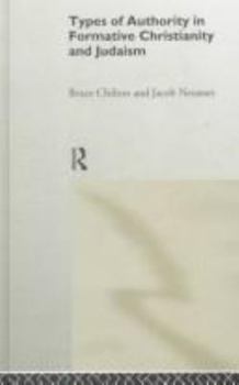 Paperback Types of Authority in Formative Christianity and Judaism Book