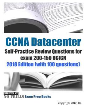 Paperback CCNA Datacenter Self-Practice Review Questions for exam 200-150 DCICN 2018 Edition (with 100 questions) Book