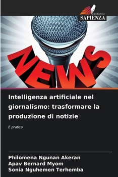 Paperback Intelligenza artificiale nel giornalismo: trasformare la produzione di notizie [Italian] Book