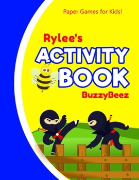 Paperback Rylee's Activity Book: Ninja 100 + Fun Activities - Ready to Play Paper Games + Blank Storybook & Sketchbook Pages for Kids - Hangman, Tic Ta Book