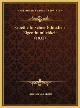 Goethe In Seiner Ethischen Eigenthumlichkeit (1832)