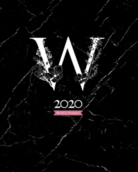 Paperback 2020 Weekly Planner: 8X10 Agenda With Floral White "W" Monogram On Black Marble Book