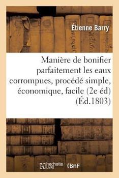 Paperback Manière de Bonifier Parfaitement Les Eaux Corrompues: Procédé Simple, Économique [French] Book
