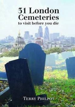 Paperback 31 London Cemeteries: To Visit Before You Die Book