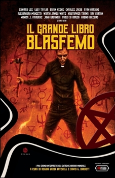 Paperback Il Grande Libro Blasfemo: Antologia di Racconti Horror [Italian] Book