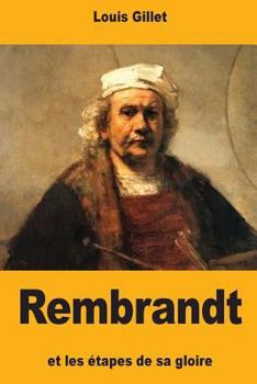 Paperback Rembrandt et les étapes de sa gloire [French] Book