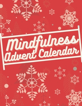 Paperback Mindfulness Advent Calendar: Book with 24 simple exercises for mindful, relaxed christmas time Book