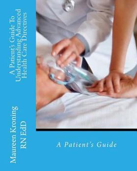 Paperback A Patient Guide To Understanding Advanced Health Care Directives Book