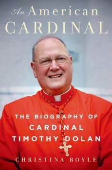 Hardcover An American Cardinal: The Biography of Cardinal Timothy Dolan Book