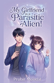 My Girlfriend is a Parasitic Alien!