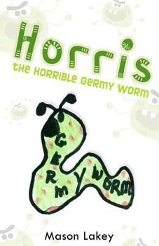 Paperback Horris the Horrible Germy Worm Book