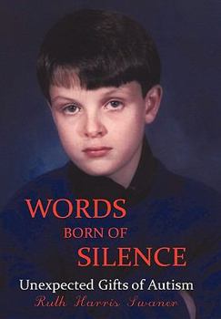 Paperback Words Born of Silence: Unexpected Gifts of Autism Book