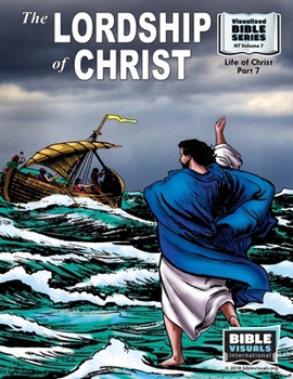 Paperback The Lordship of Christ: New Testament Volume 7: Life of Christ Part 7 Book