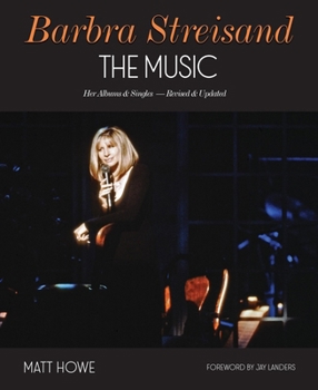 Hardcover Barbra Streisand the Music: Her Albums & Singles - Revised & Updated Book