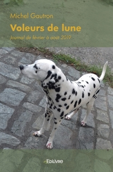 Paperback Voleurs de lune: Journal de février à août 2019 [French] Book
