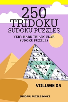 Paperback 250 Tridoku Sudoku Puzzles: Very Hard Triangular Sudoku Puzzles Book