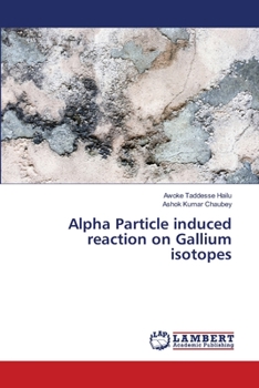 Paperback Alpha Particle induced reaction on Gallium isotopes Book