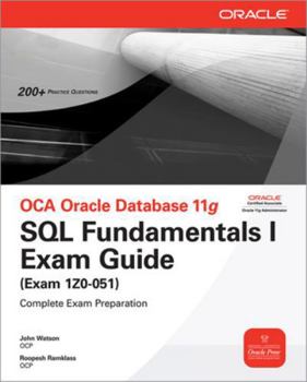 Paperback Oca Oracle Database 11g SQL Fundamentals I Exam Guide: Exam 1z0-051 [With CDROM] Book