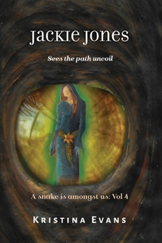 Jackie Jones: Sees the path uncoil - Book #4 of the A snake is amongst us