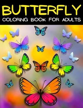 Paperback Butterfly Coloring Book For Adults Relaxation And Stress Relief: Relaxing Mandala Butterflies Coloring Pages: Adult Coloring Book With Beautiful Butte Book