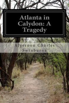 Paperback Atlanta in Calydon: A Tragedy Book
