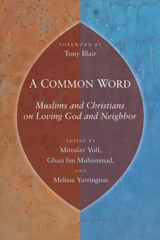 Paperback Common Word: Muslims and Christians on Loving God and Neighbor Book