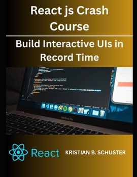 Paperback React.js Crash Course: Build Interactive UIs in Record Time Book