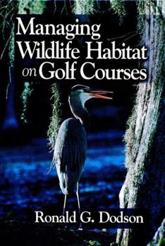 Hardcover Managing Wildlife Habitat on Golf Courses Book