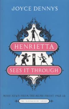 Henrietta sees it through: More news from the home front, 1942-1945 - Book #2 of the Henrietta's War
