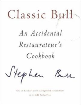 Hardcover Classic Bull: An Accidental Restaurateur's Cookbook Book