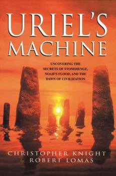 Paperback Uriel's Machine: Uncovering the Secrets of Stonehenge, Noah's Flood, and the Dawn of Civilization Book