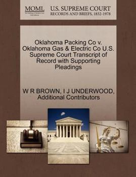 Paperback Oklahoma Packing Co V. Oklahoma Gas & Electric Co U.S. Supreme Court Transcript of Record with Supporting Pleadings Book