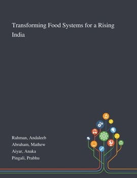 Transforming Food Systems for a Rising India (Palgrave Studies in Agricultural Economics and Food Policy)