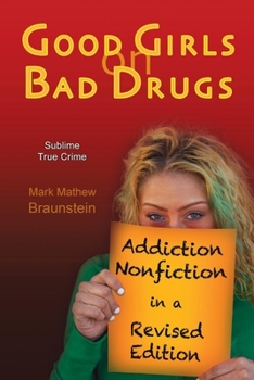 Paperback Good Girls on Bad Drugs: Addiction Nonfiction in a Revised Edition Volume 1 Book