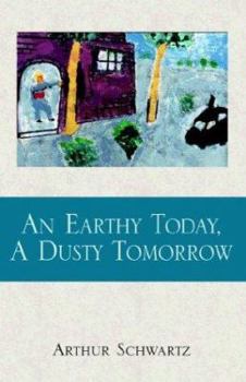Paperback An Earthy Today, A Dusty Tomorrow Book