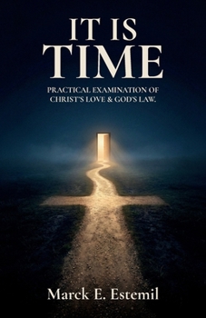 Paperback It Is Time, Practical examination of Christ's love & God's law. Book