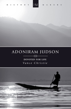 Paperback Adoniram Judson: Devoted for Life Book