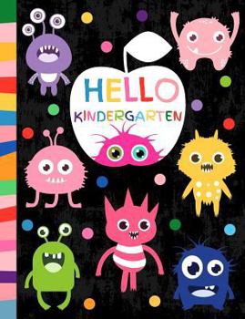 Hello Kindergarten: Cute Monsters Primary Composition Book, Half Ruled Half Blank Notebook, Drawing Picture Space and Primary Ruled Lines for Creative Story Writing 50 sheets/100 pages 7.44"x9.69"
