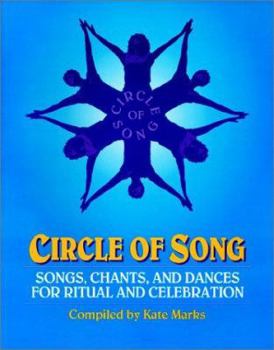 Paperback Circle of Song: Songs, Chants, and Dances for Ritual and Celebration Book