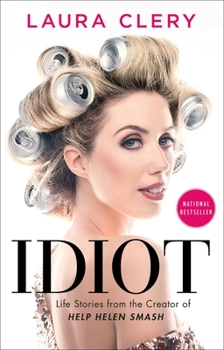 Paperback Idiot: Life Stories from the Creator of Help Helen Smash Book